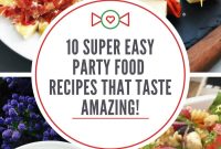 Quick Party Food Ideas That Taste Incredible