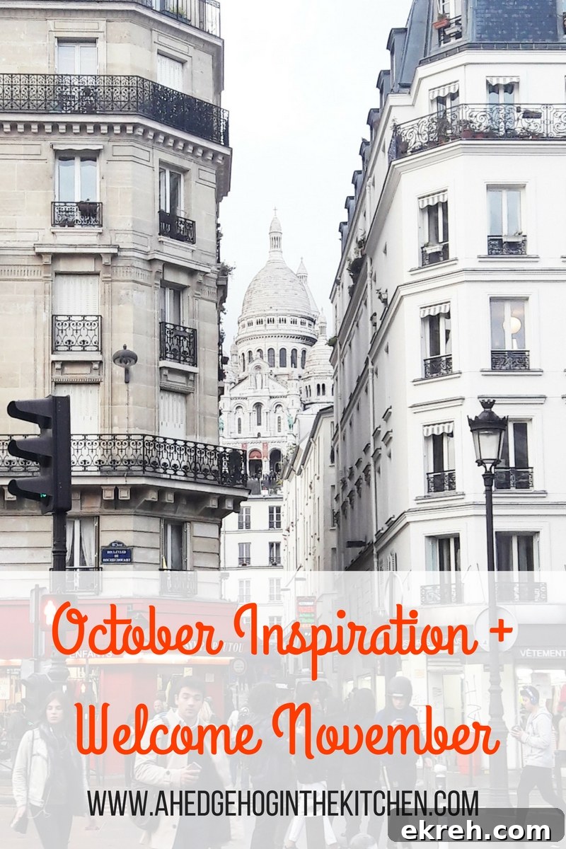 October Inspiration: Welcome November with Fresh Ideas 2 October inspiration : the Sacre Coeur, Paris. A Hedgehog in the Kitchen.