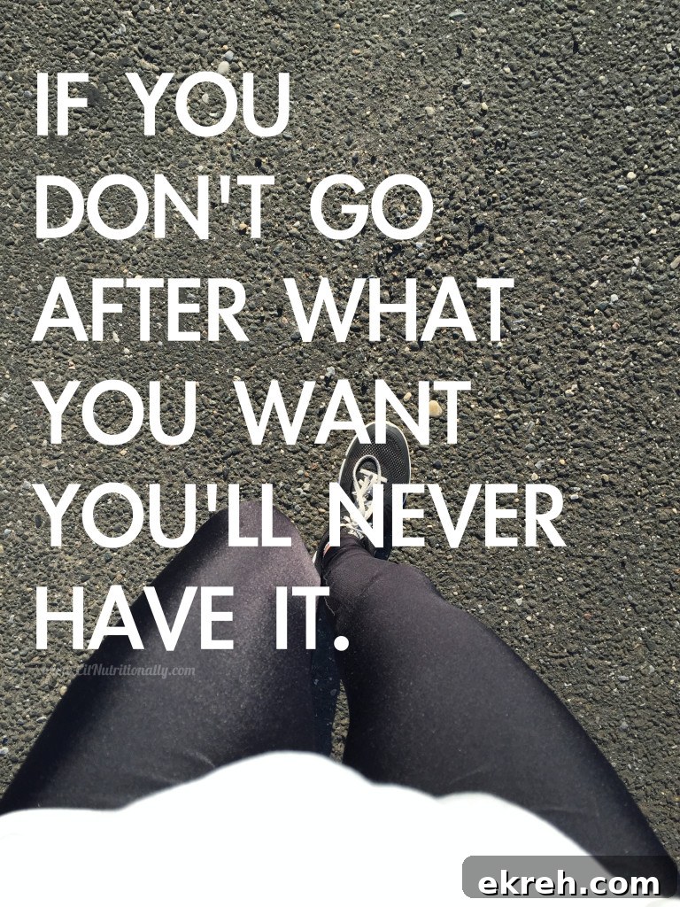 go after what you want